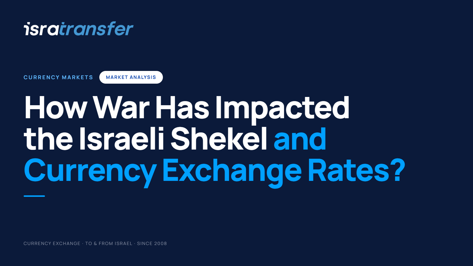 How War Has Impacted the Israeli Shekel and Currency Exchange Rates